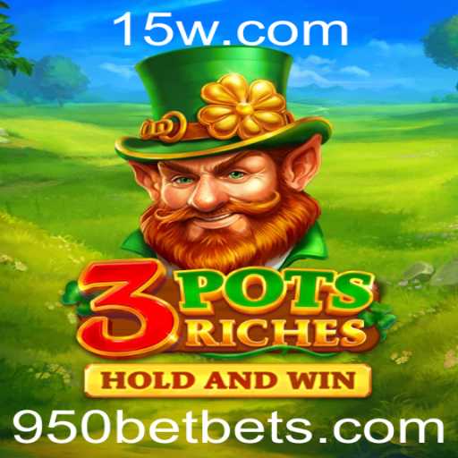 Descubra o Mundo Empolgante de 3potsRiches com 950bet