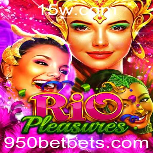 Descubra o Fascinante Mundo de RioPleasures com 950bet